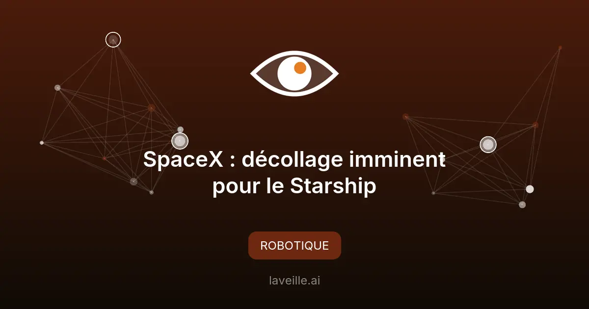 SpaceX : décollage imminent pour le Starship