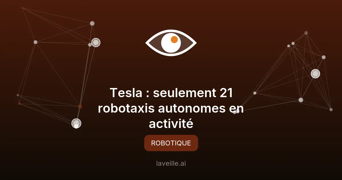 Tesla : seulement 21 robotaxis autonomes en activité