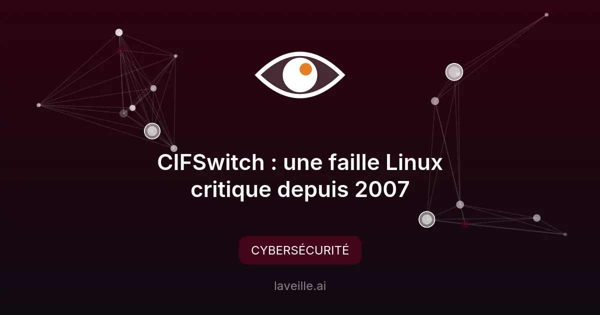 CIFSwitch : une faille Linux critique depuis 2007