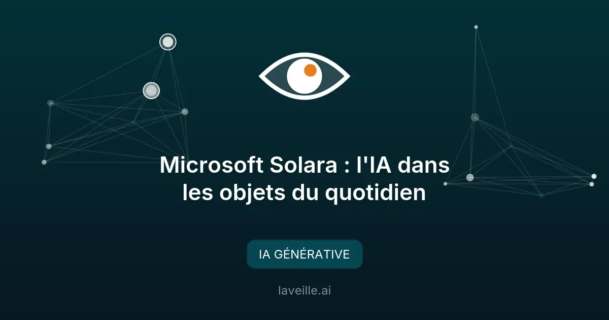Microsoft Solara : l'IA dans les objets du quotidien
