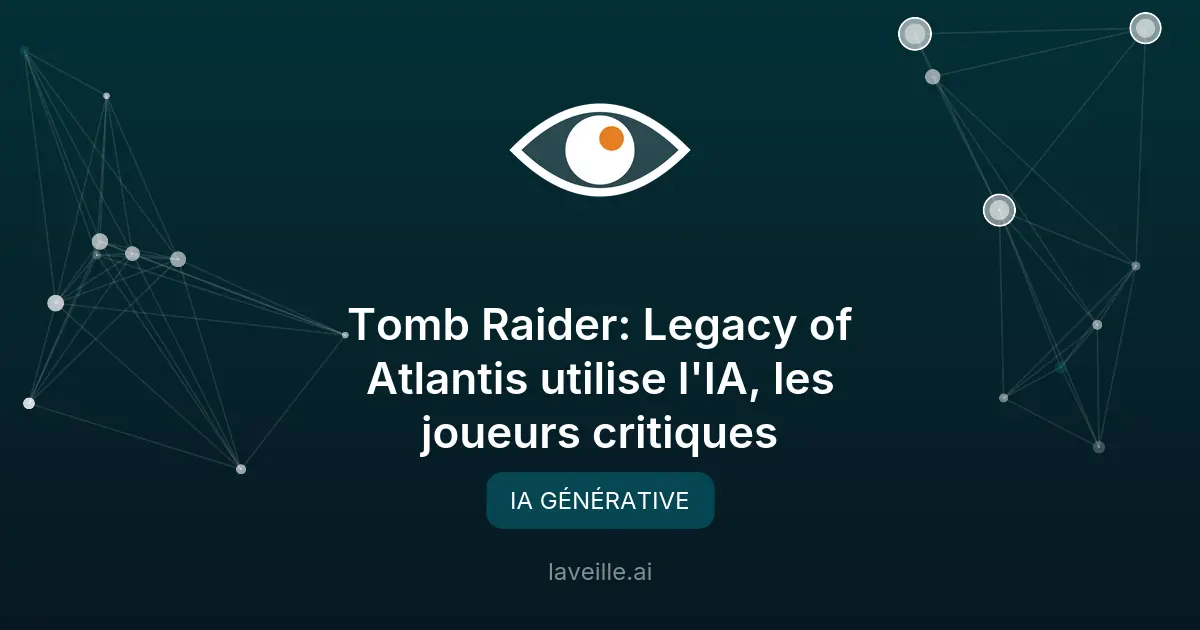 Tomb Raider : Legacy of Atlantis utilise l'IA, les joueurs critiques
