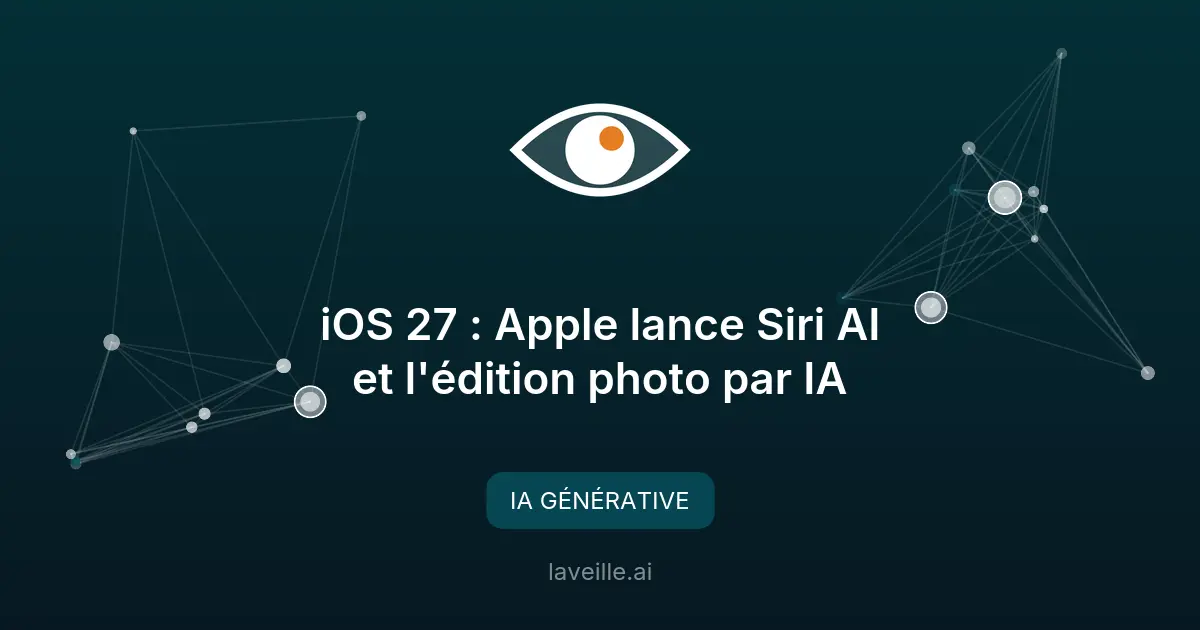 iOS 27 : Apple lance Siri AI et l'édition photo par IA
