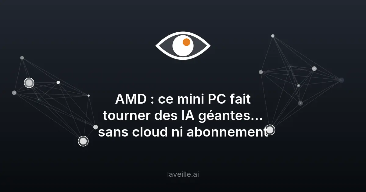 AMD révolutionne l'IA locale avec son mini PC