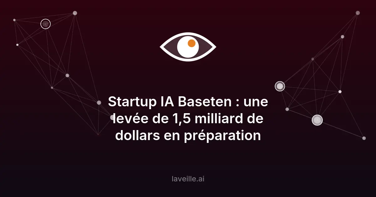 Baseten prépare une levée de 1,5 milliard de dollars