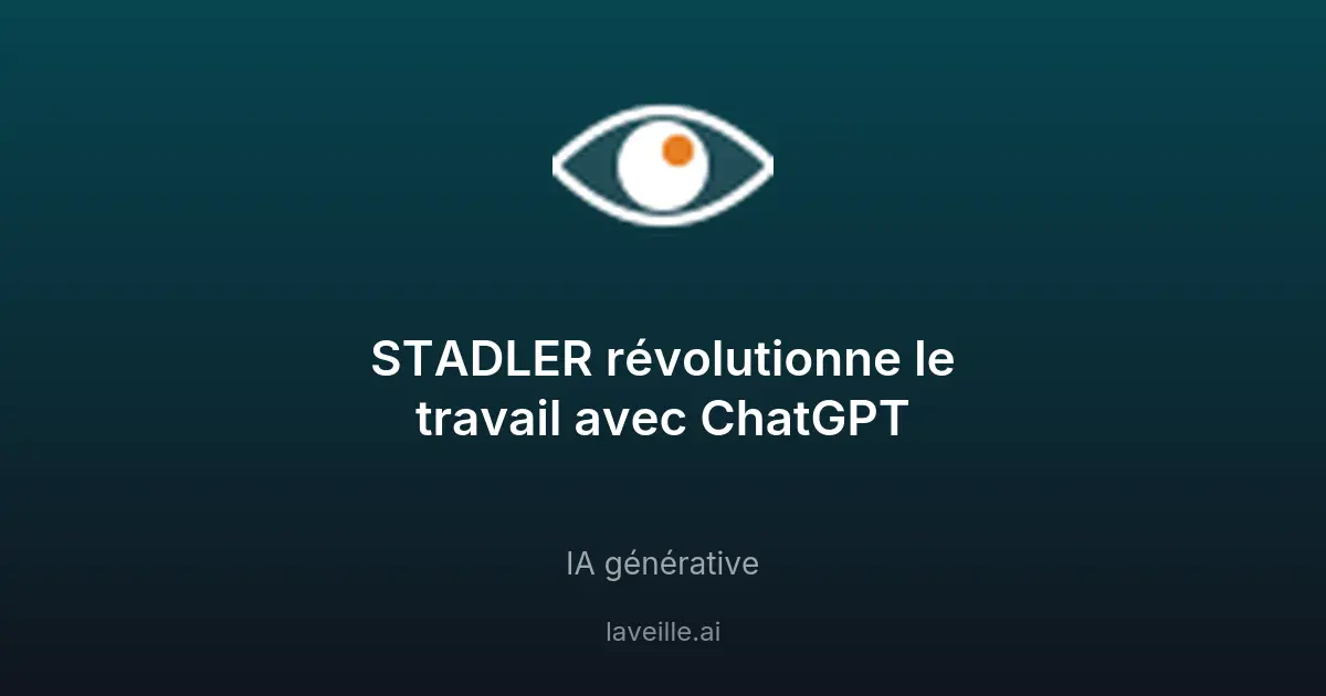 STADLER révolutionne le travail avec ChatGPT