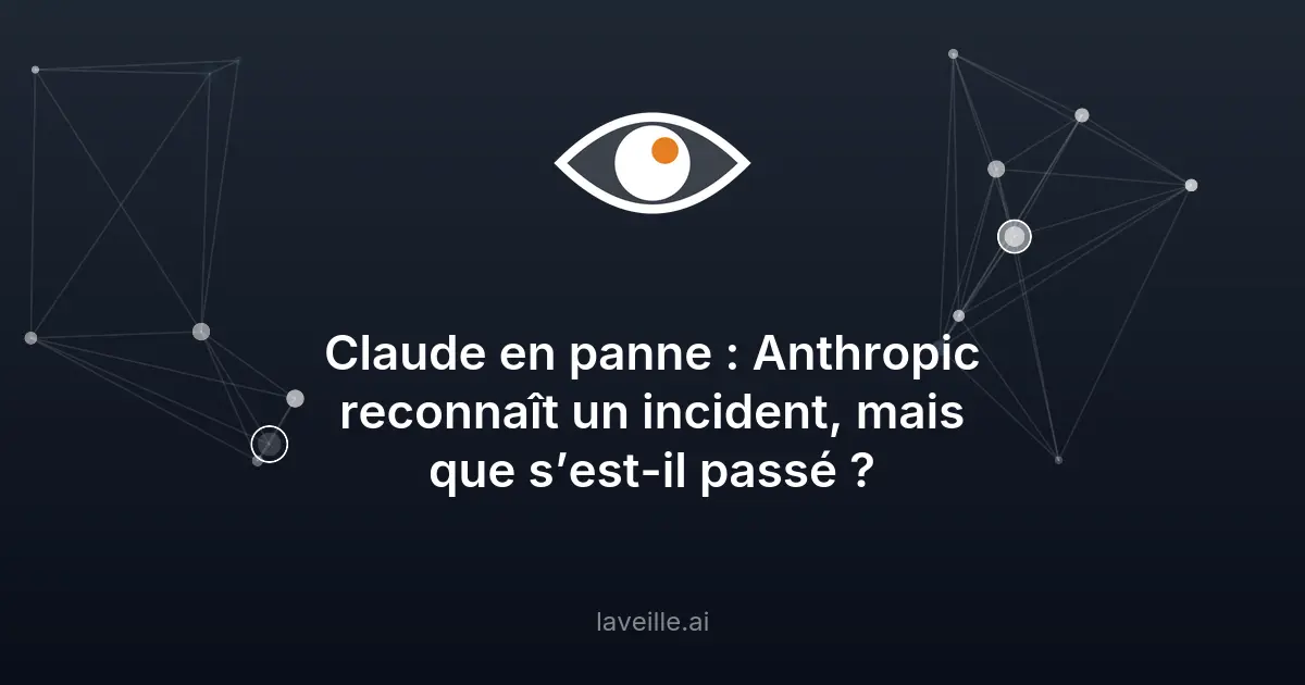 Panne de Claude : Anthropic résout l'incident sans explication