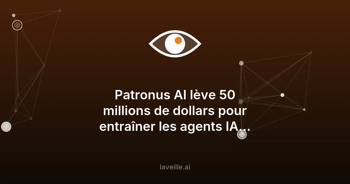 Patronus AI lève 50M$ pour entraîner les agents IA