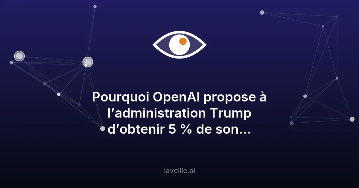 OpenAI offre 5% de son capital à l'État américain
