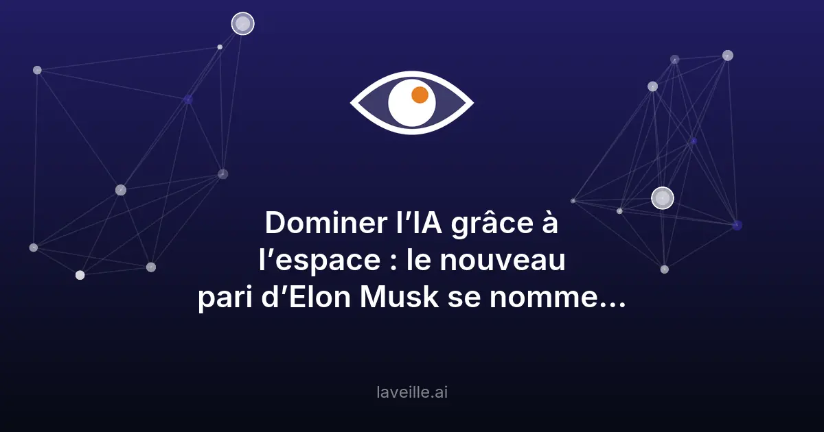 Elon Musk fusionne SpaceX et xAI pour dominer l'IA dans l'espace