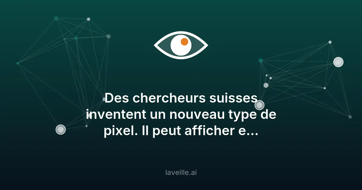 Pixel bidirectionnel : l'innovation de l'ETH Zurich