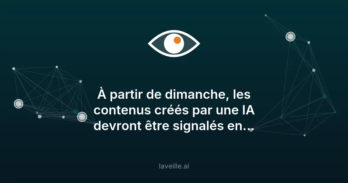 Europe : étiquetage obligatoire des contenus IA dès dimanche