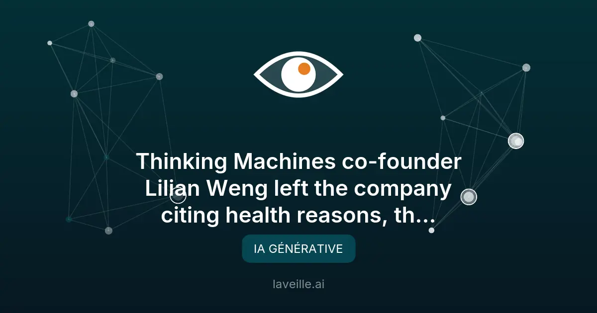 Lilian Weng rejoint OpenAI après son départ de Thinking Machines