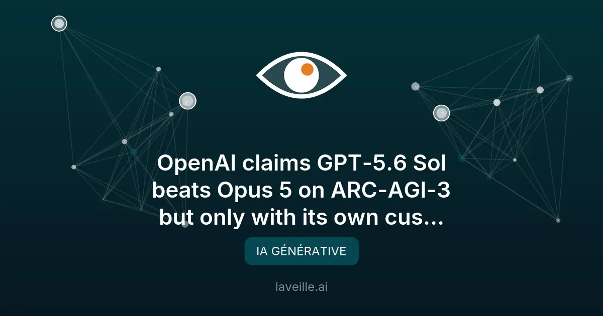 GPT-5.6 Sol surpasse Claude Opus 5 sur ARC-AGI-3