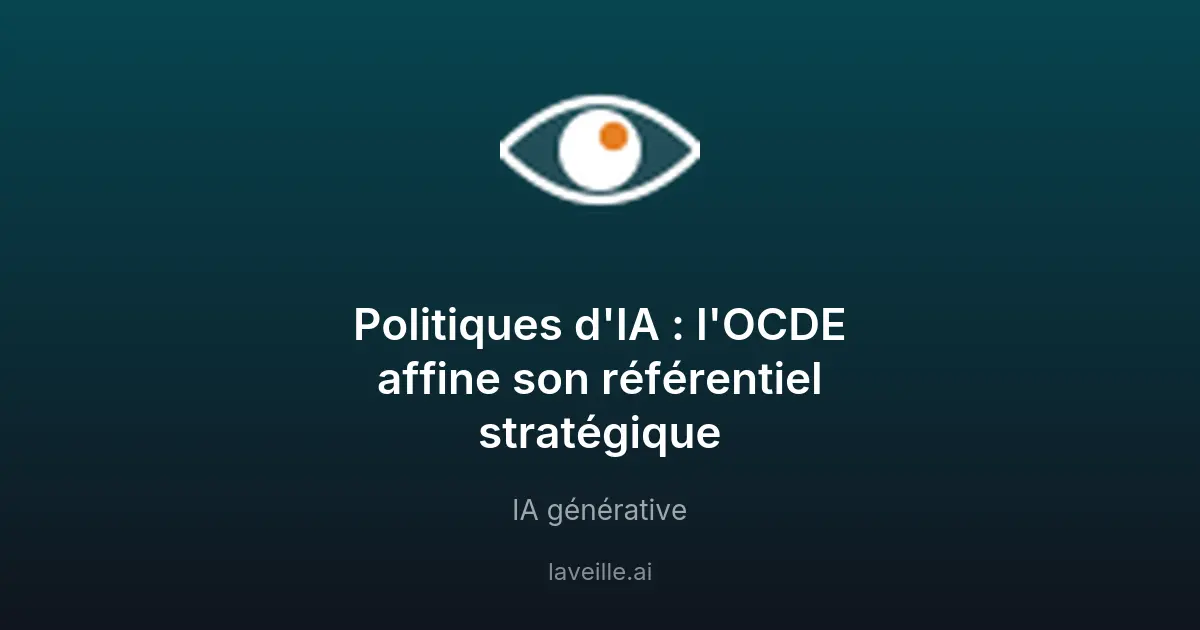 Politiques d'IA : l'OCDE affine son référentiel stratégique