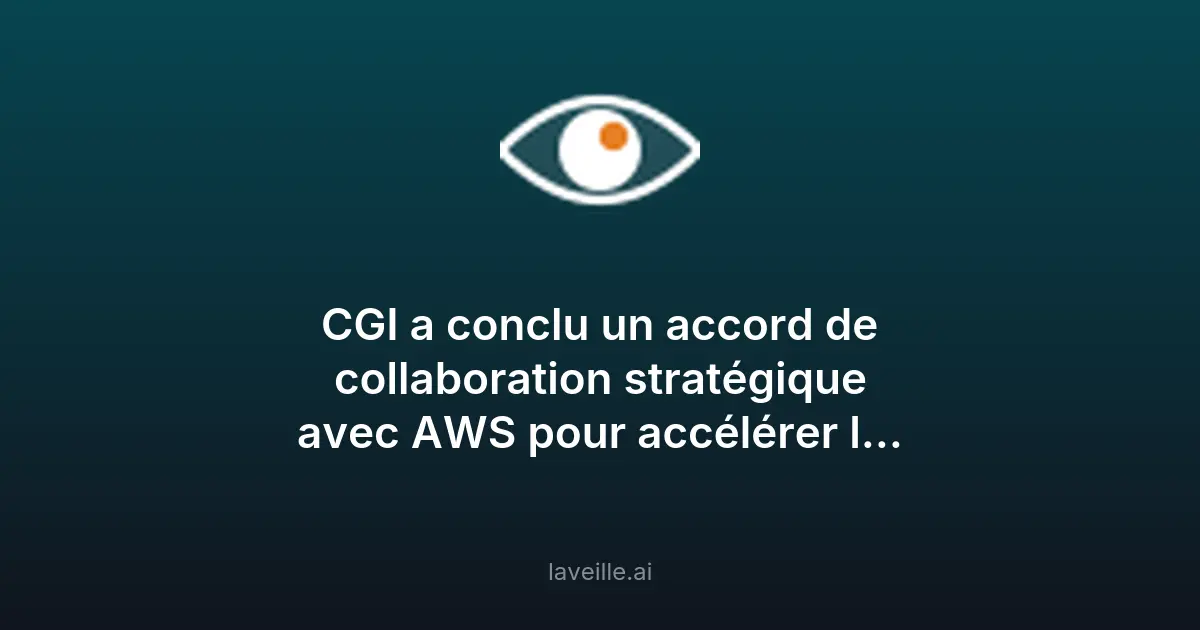 CGI et AWS : Accord stratégique pour l'IA dans le public
